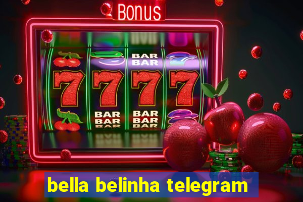 bella belinha telegram